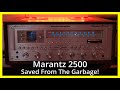 Marantz 2500 from the garbage  the best ever repairing  restoring this classic vintage receiver