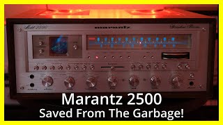 Marantz 2500 From The Garbage!  The Best Ever? Repairing & Restoring This Classic Vintage Receiver. by Vintage Audio Addict 327,692 views 1 year ago 2 hours, 14 minutes