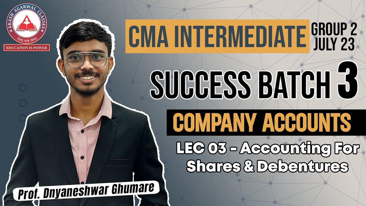 Accounting For Shares & Debentures LEC 03 | SUCCESS BATCH 3 | CMA Inter ...
