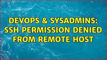 DevOps & SysAdmins: ssh permission denied from remote host
