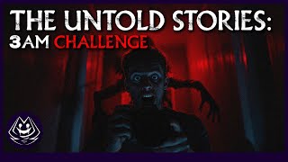 The UNTOLD Stories: 3 AM Challenge