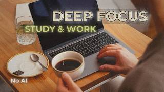 Deep Focus ☕ 2 Hours of LoFi Chillhop for Study, Coding & Work (No AI)
