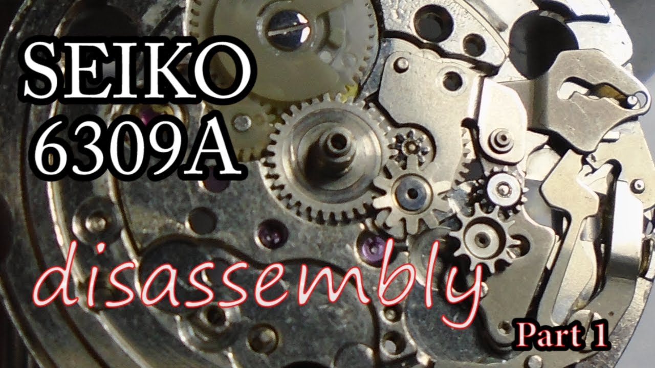 Seiko 6309A disassembly movement (1/2) - YouTube