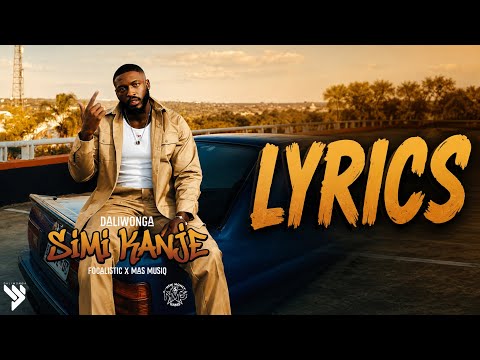 Daliwonga - Simi Kanje (Lyrics Video) feat. Focalistic & MasMusiq