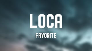 Loca - Favorite {Lyrics Video} 🎁