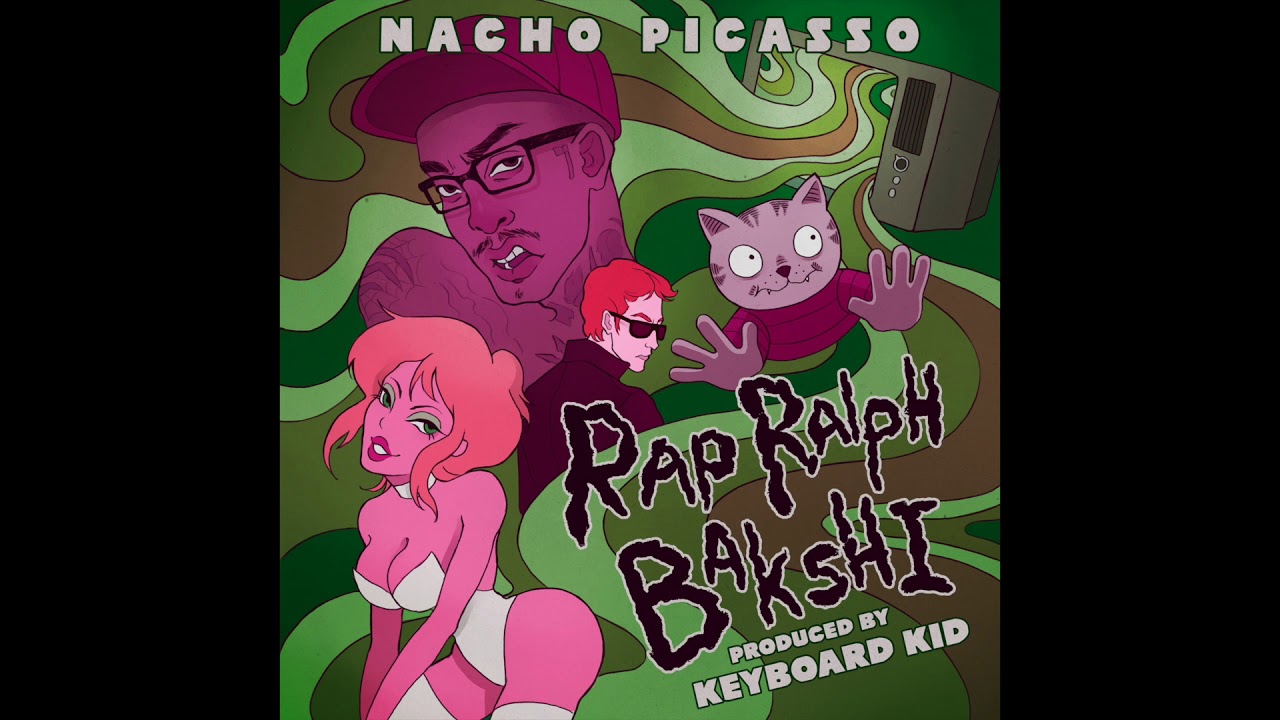 Nacho Picasso - Rap Ralph Bakshi (Prod. Keyboard Kid)