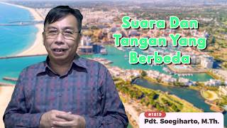 Suara Dan Tangan Yang Berbeda #1819 - Pdt. Soegiharto, M.Th