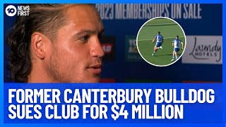 Former Canterbury Bulldog Sues Club | 10 News First