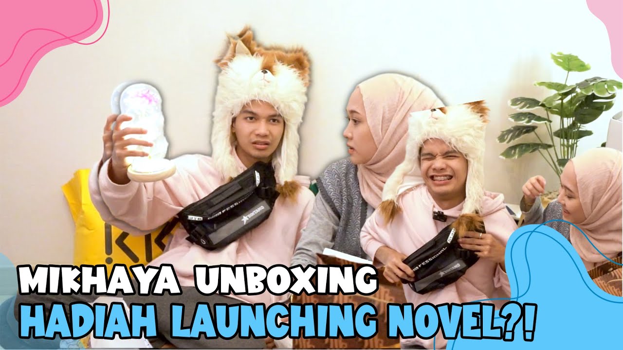 MIKHA UNBOXING HADIAH LAUNCHING NOVEL?!