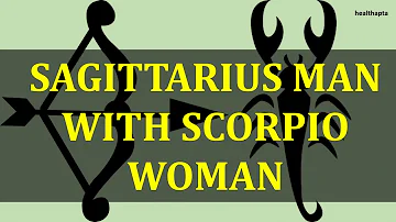 SAGITTARIUS MAN WITH SCORPIO WOMAN