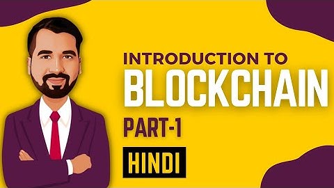 Introduction To Blockchain Part-1 Explained in Hindi