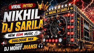 Viral Intro Nikhil Dj Sarila | New Edm Music 🎶 | Dialogue Mix | Remix By Dj Mohit Jhansi | 🎧