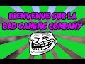 Bandeannonce ouverture de la chane bad gaming company