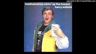 [HQ] Harry Enfield - Loadsamoney (Doin' Up The House) (Turbo Nutter Mix By William Orbit)