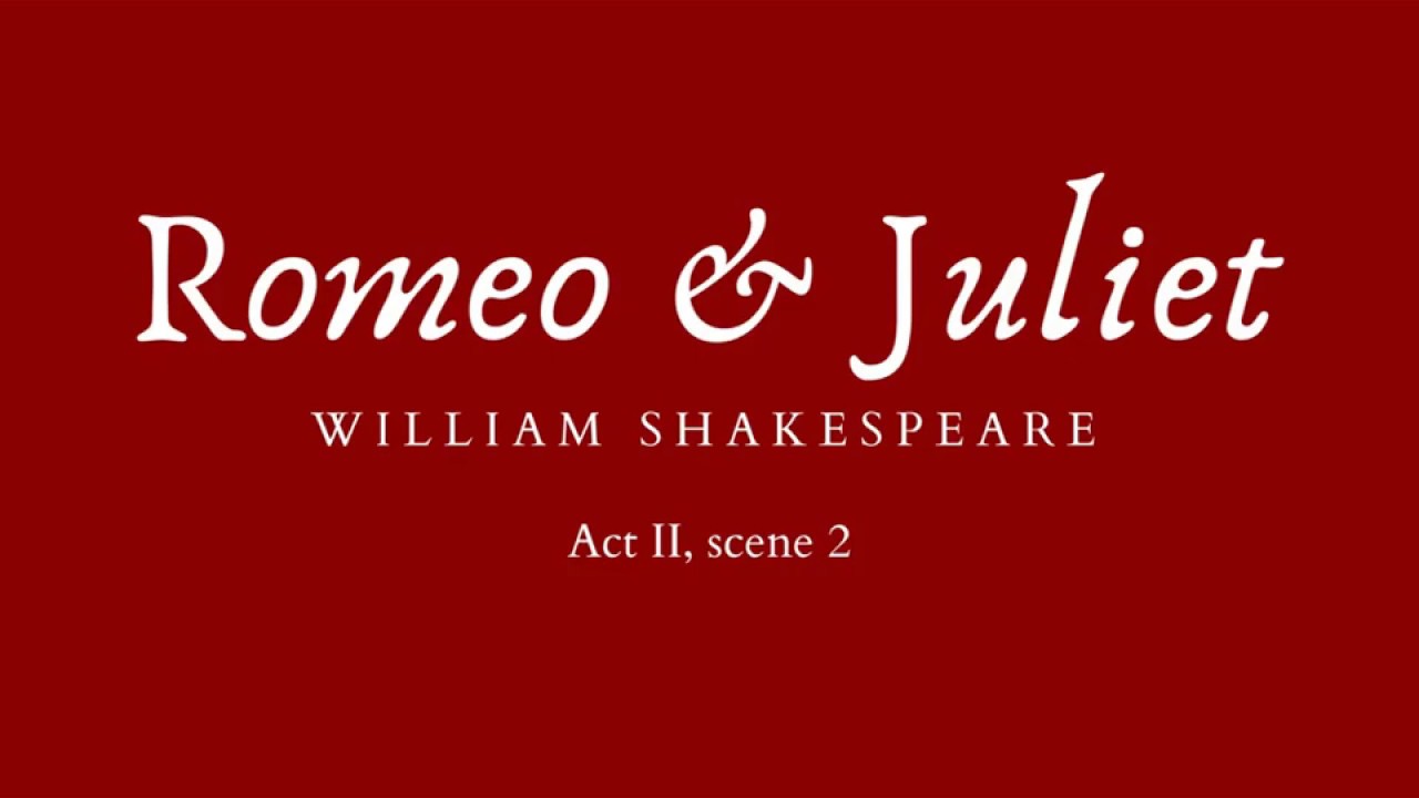 Romeo and Juliet - Act II, scene 2 [Audiobook]