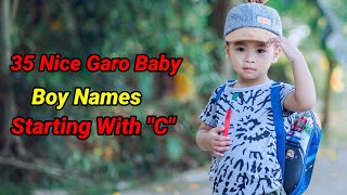 35 Nice Garo Baby Boy Names Starting With 'C'