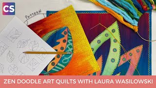 Zen Doodle Art Quilts with Laura Wasilowski