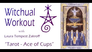 Witchual Workout 85: Tarot - Ace of Cups