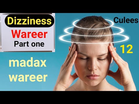 Madax Wareerka Iyo Culeeska Madaxa Laga Dareemo Maxaa Sababo Part One Dizziness