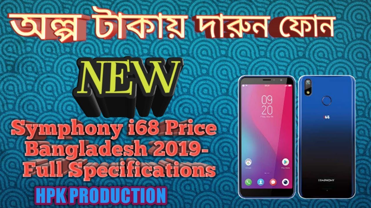 Symphony i68 Price Bangladesh 2019 Full SpecificationsHPK PRODUCTION