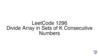 LeetCode 1296: Divide Array in Sets of K Consecutive Numbers