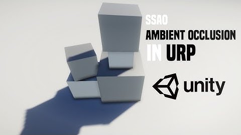 Unity URP Ambient Occlusion Tutorial - How to Add SSAO in URP (Universal Render Pipeline)