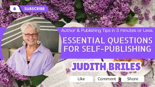 Essential Questions for Self-Publishing #Author #JudithBriles #BookPublishing