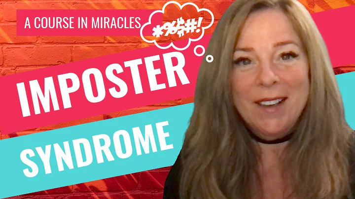 Imposter Syndrome and ACIM- A Course in Miracles |...