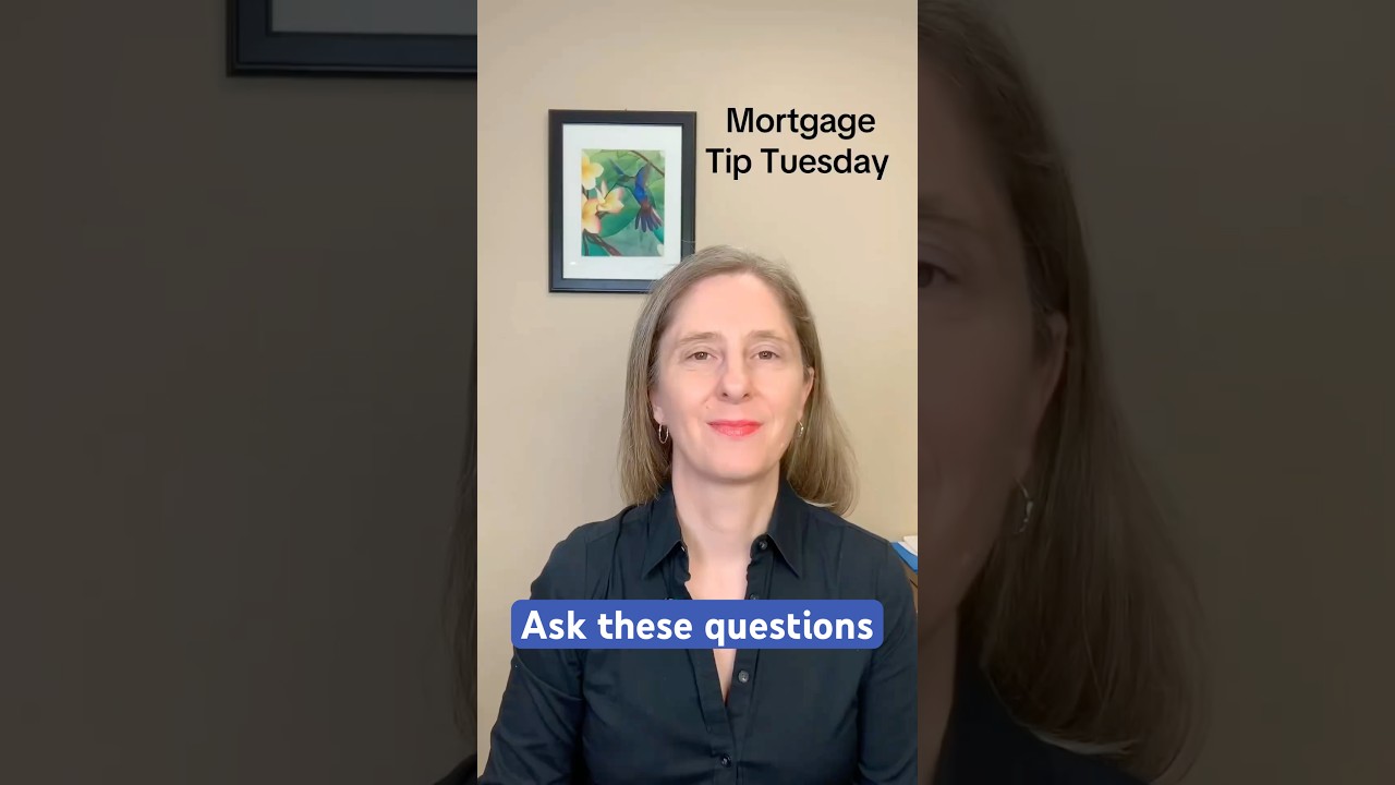 Ask these questions to your mortgage broker.