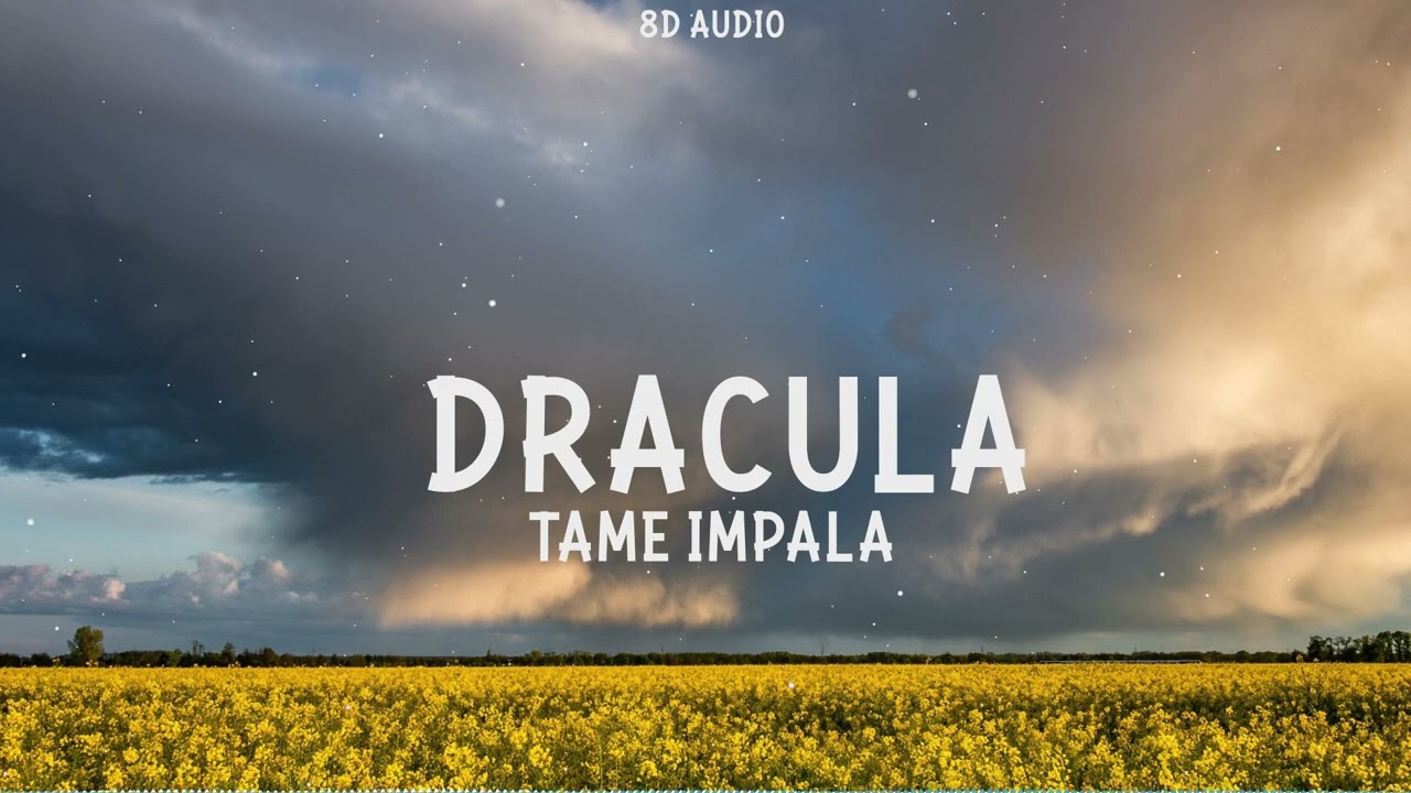 Tame Impala - Dracula (8D Audio)