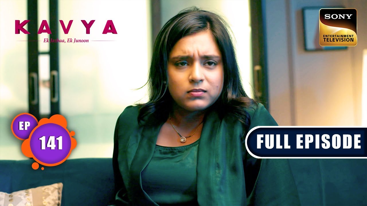 Trouble For Kavya's Family | Kavya - Ek Jazbaa, Ek Junoon - Ep 141 | Full Episode | 8 Apr 2024