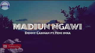 Denny Caknan ft.Yeni Inka Madiun Ngawi(Lyrics video)