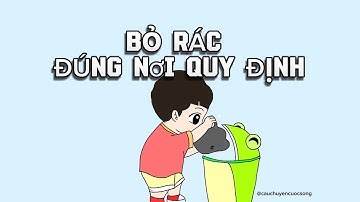 Kỹ Năng Sống Mầm Non - Bỏ Rác Đúng Nơi Quy Định - Giáo Dục Mầm Non