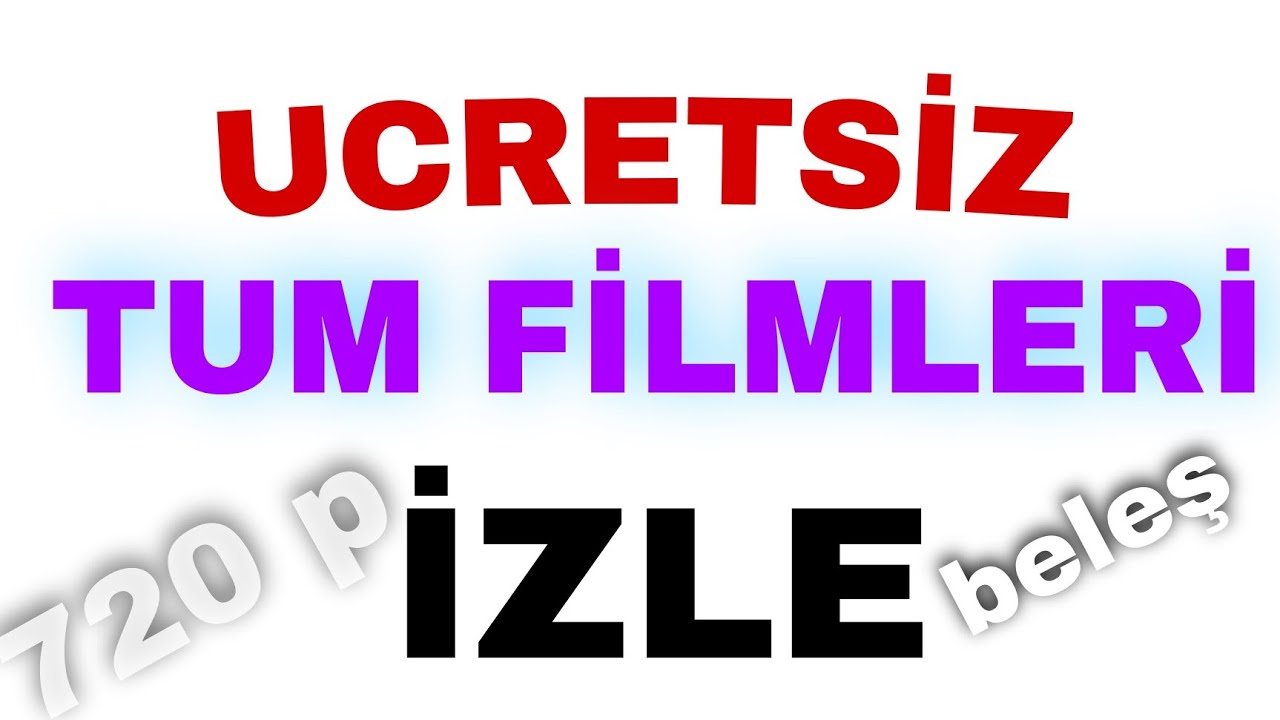 UCRETSİZ TUM FİLMLERİ İZLE - YouTube