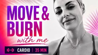 Move & Burn With Me | 35 min Cardio Workout | Core Cardio & Balance | Home Workout