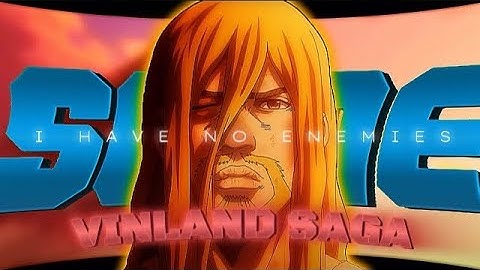 I Have No Enemies - Sonne - Vinland Saga - Edit/Amv 4k