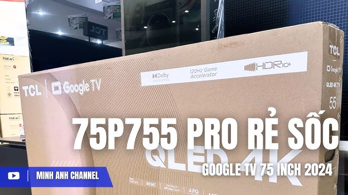 SOI KỸ Tivi 75 inch DÀI 1m7 & LOA LỚN giá RẺ SỐC có TÌM GIỌNG NÓI ...