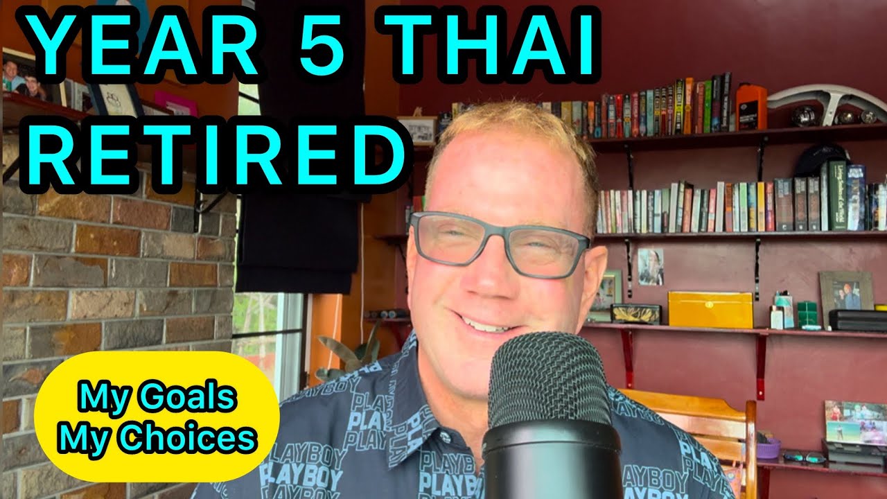 Year 5 Retired In Thailand: What’s Next? 