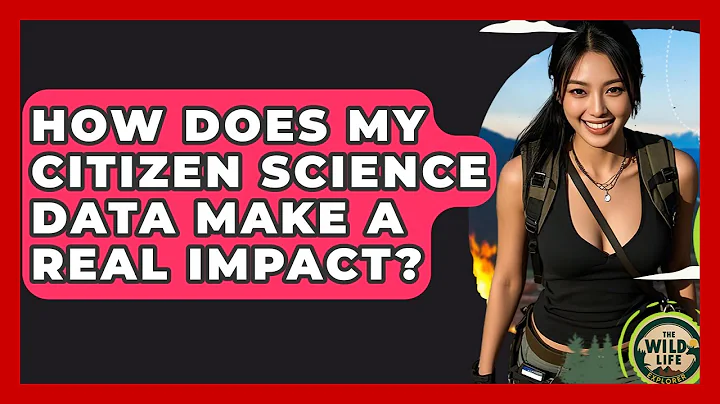 How Does My Citizen Science Data Make A Real Impact? - The Wild Life Explorer