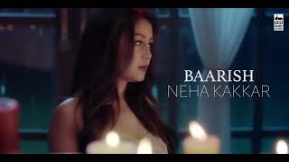 Barish song. neha kakar song 2018 -