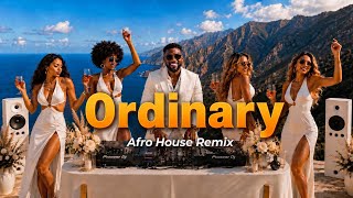 Ordinary - Alex Warren Afrythix Afro House Remix 2026 Emotional Tribal Vibes