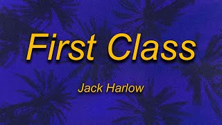 Jack Harlow - First Class (Lyrics) | I been a G, throw up the L, sex in the A.M, uh-huh O-R-O-U-S