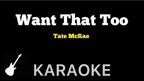 Tate McRae - Want That Too | Karaoke Guitar Instrumental