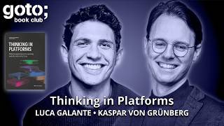Thinking in Platforms • Kasper von Grünberg & Luca Galante • GOTO 2026
