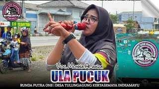Download lagu ULA PUCUK | MONNA AMANDA ~ RUNDA PUTRA ONE‼️TULUNGAGUNG VILLAGE KERTASEMAYA INDRAMAYU 2026