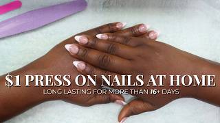How I Make My $1 PRESS ON NAILS Look NATURAL & LAST 2+ WEEKS at Home | DIY Salon Nails At Home