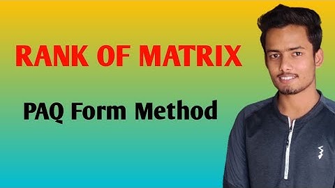 RANK OF MATRIX || PAQ Form Method