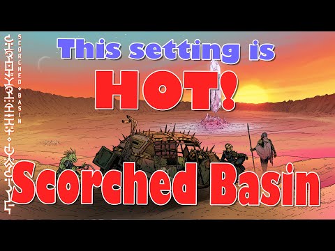 This Setting is HOT - Scorched Basin