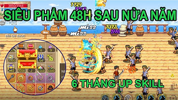 Hải tặc tí hon: Siêu phẩm 48h trở lại sau 6 tháng up skill và mở 1 đống rương đại ác quỷ