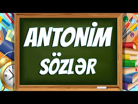 Video: Niyə Antonimlərə Ehtiyac Var